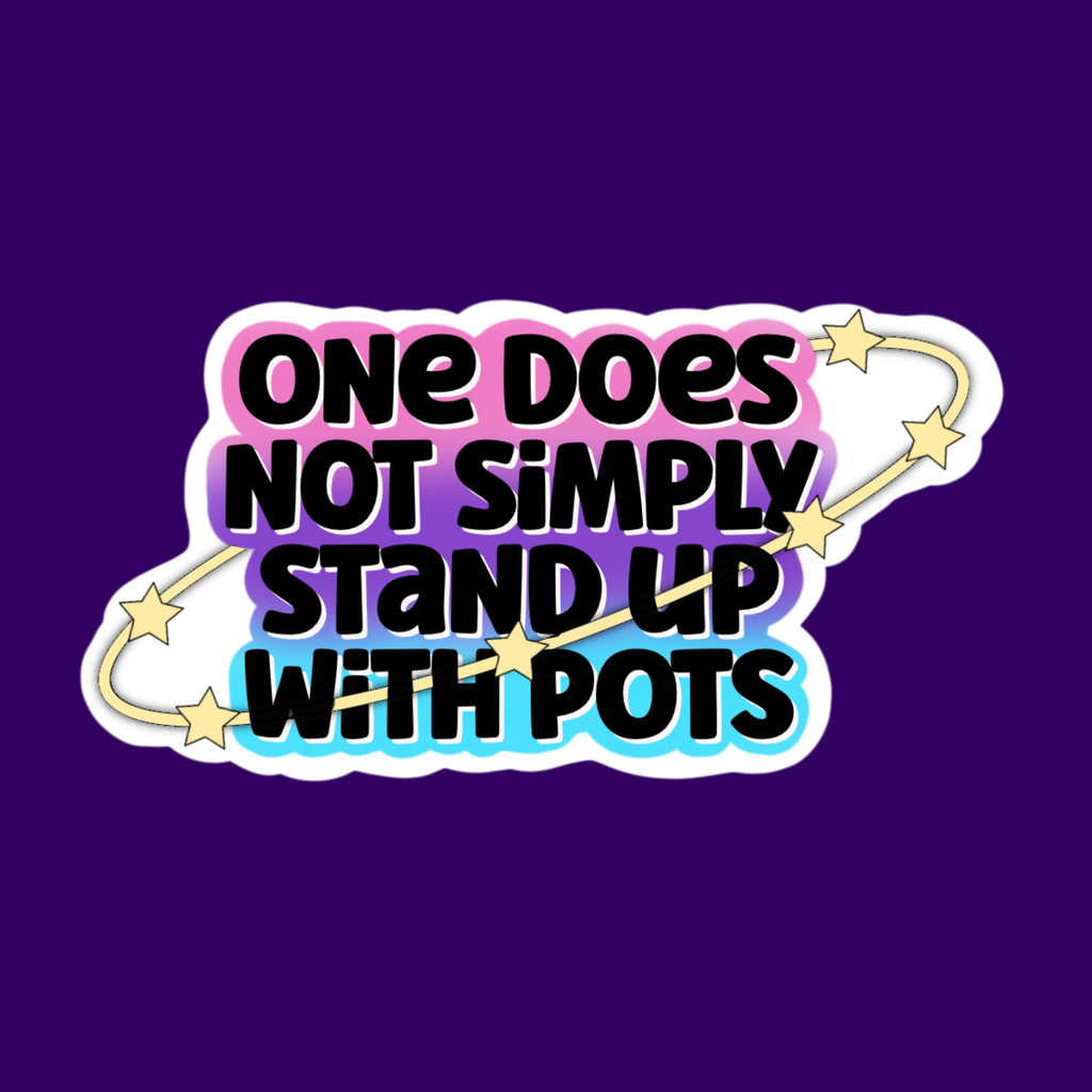 One Does Not Simply Stand Up with POTS Sticker