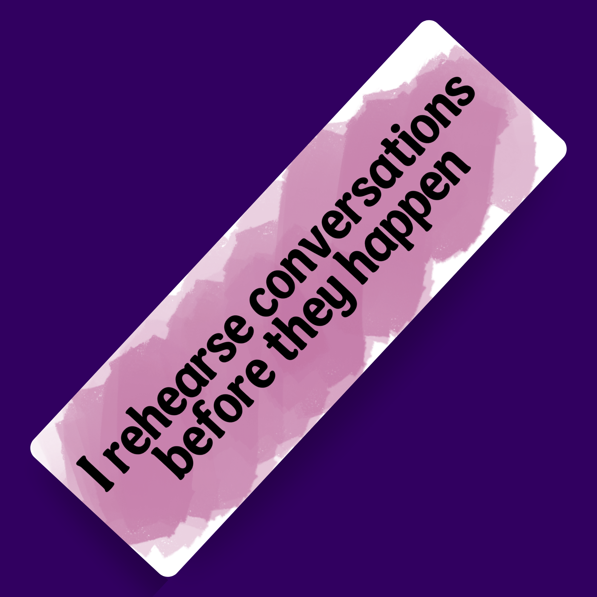 I Rehearse Conversations Bookmark