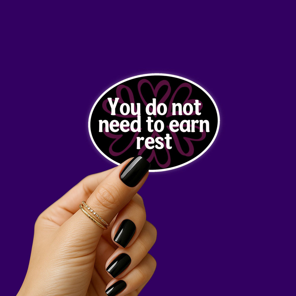 You Do Not Need to Earn Rest Sticker