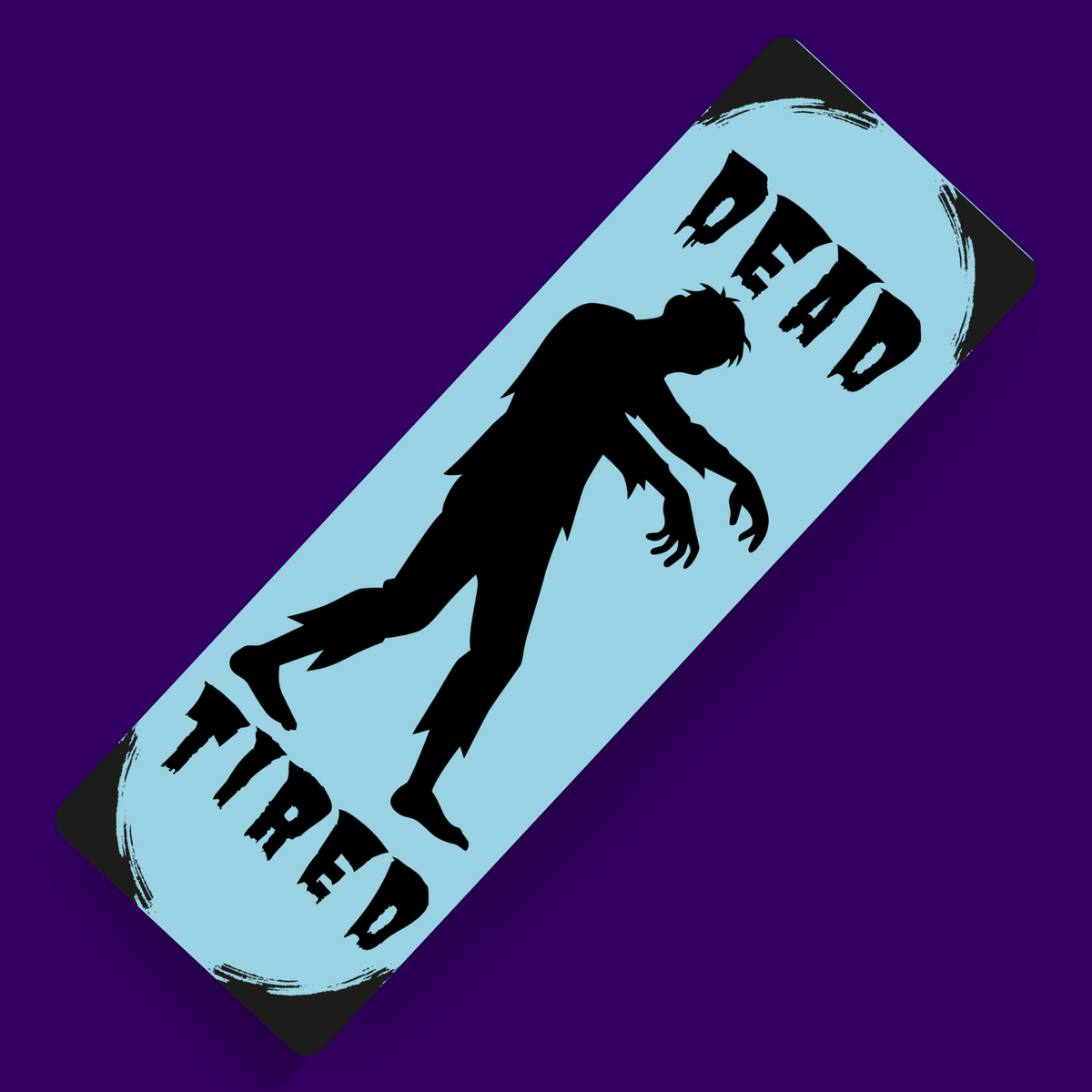 Dead Tired Bookmark