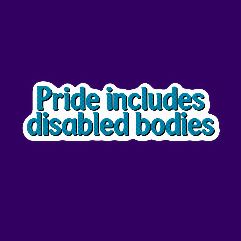 Pride Includes Disabled Bodies Sticer