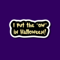 I Put the Ow in Halloween