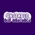 Unstable but Adorable Sticker
