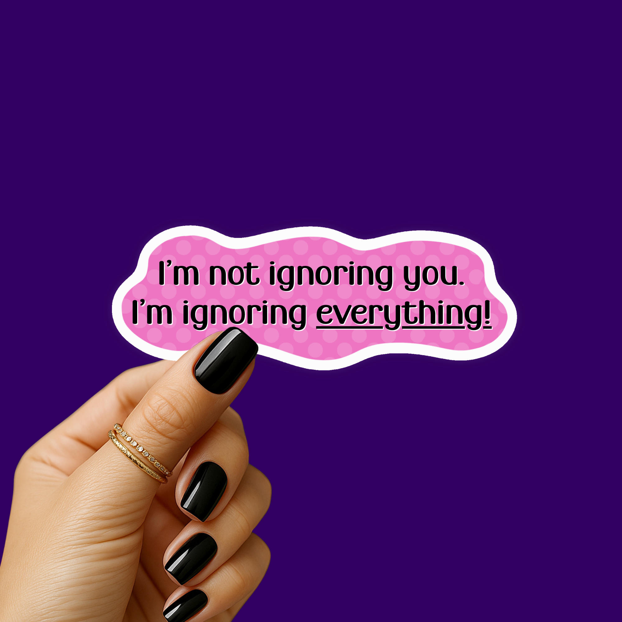 I'm Not Ignoring You Sticker