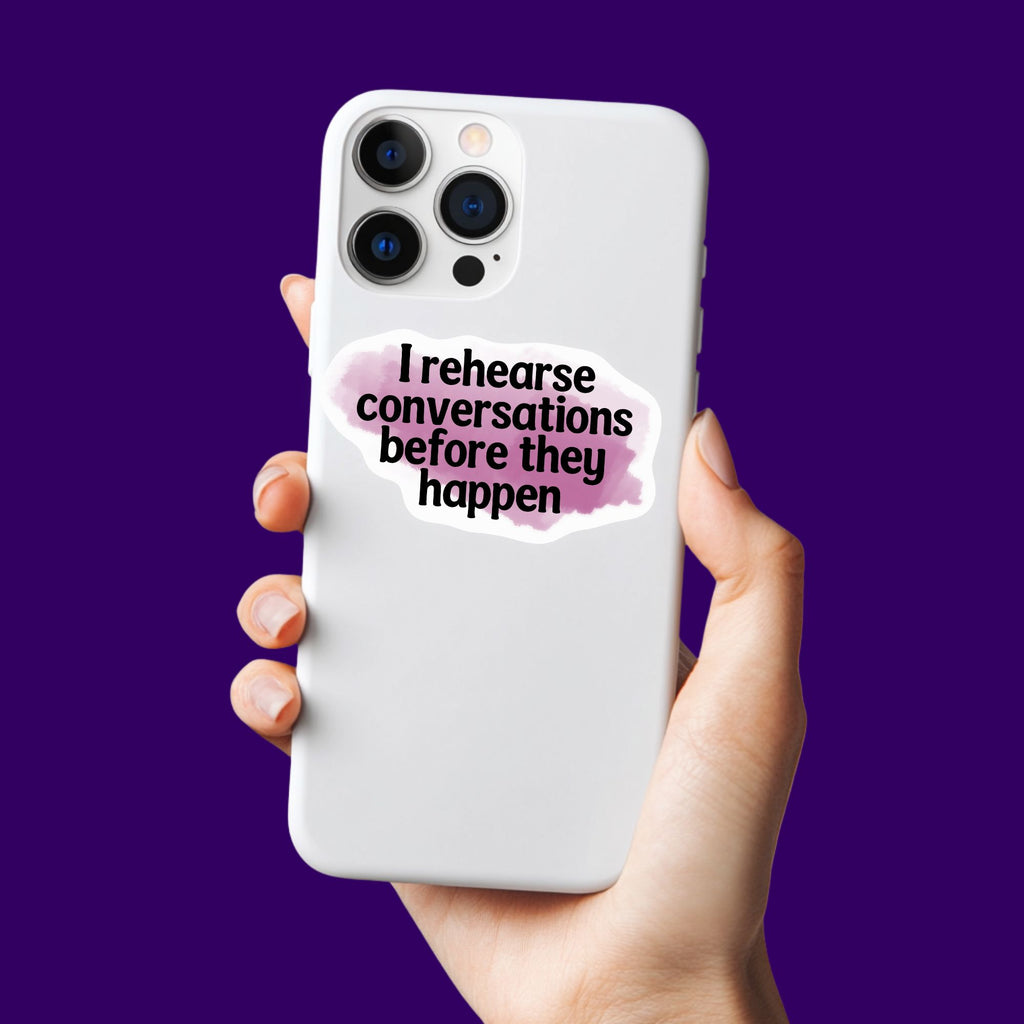 I Rehearse Conversations Sticker