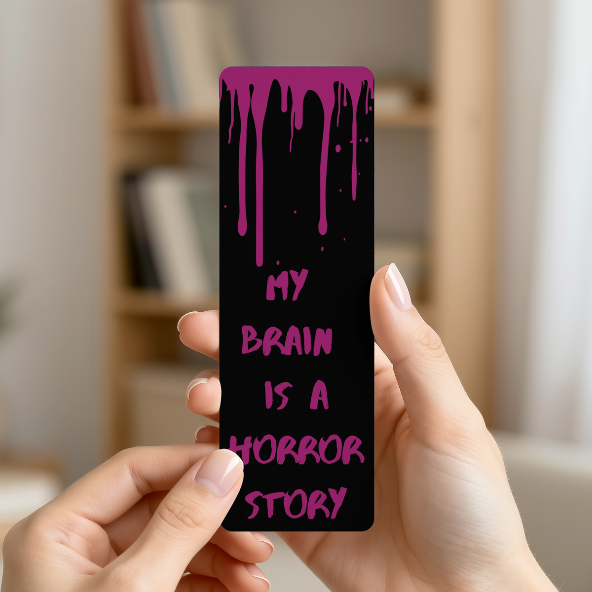 My Brain is a Horror Story Bookmark