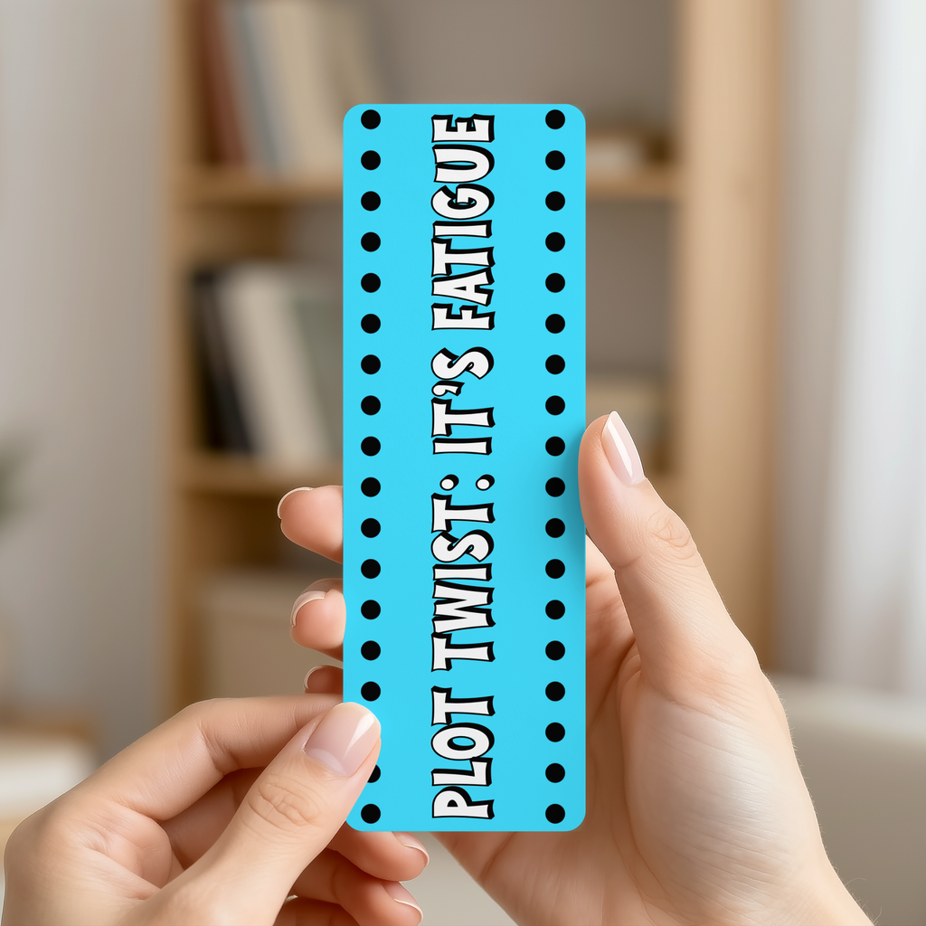 It's Fatigue Bookmark