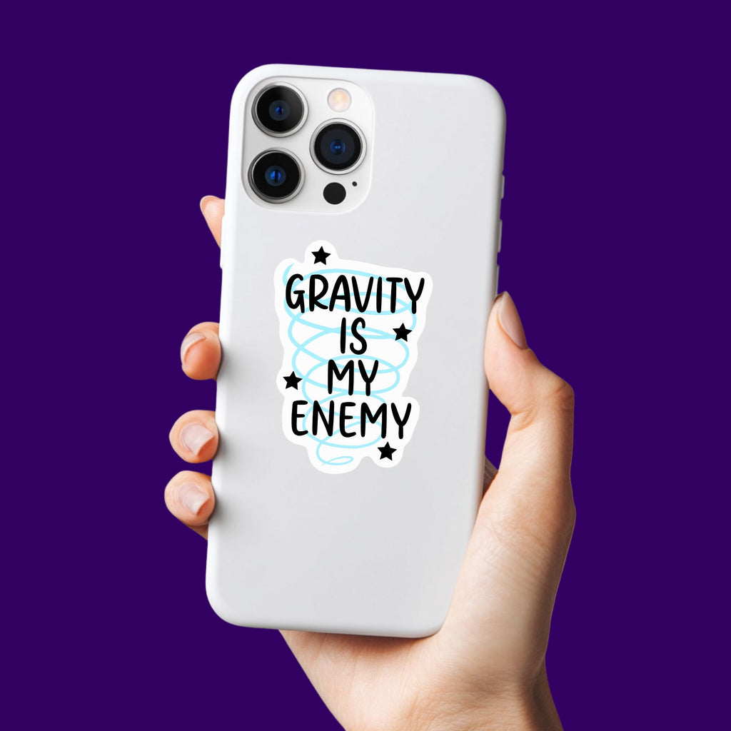 Gravity is my Enemy Sticker