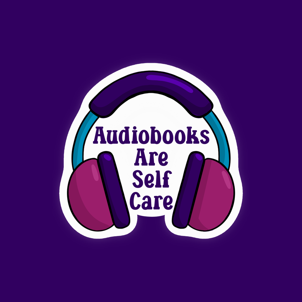 Audiobooks are Self Care Sticker