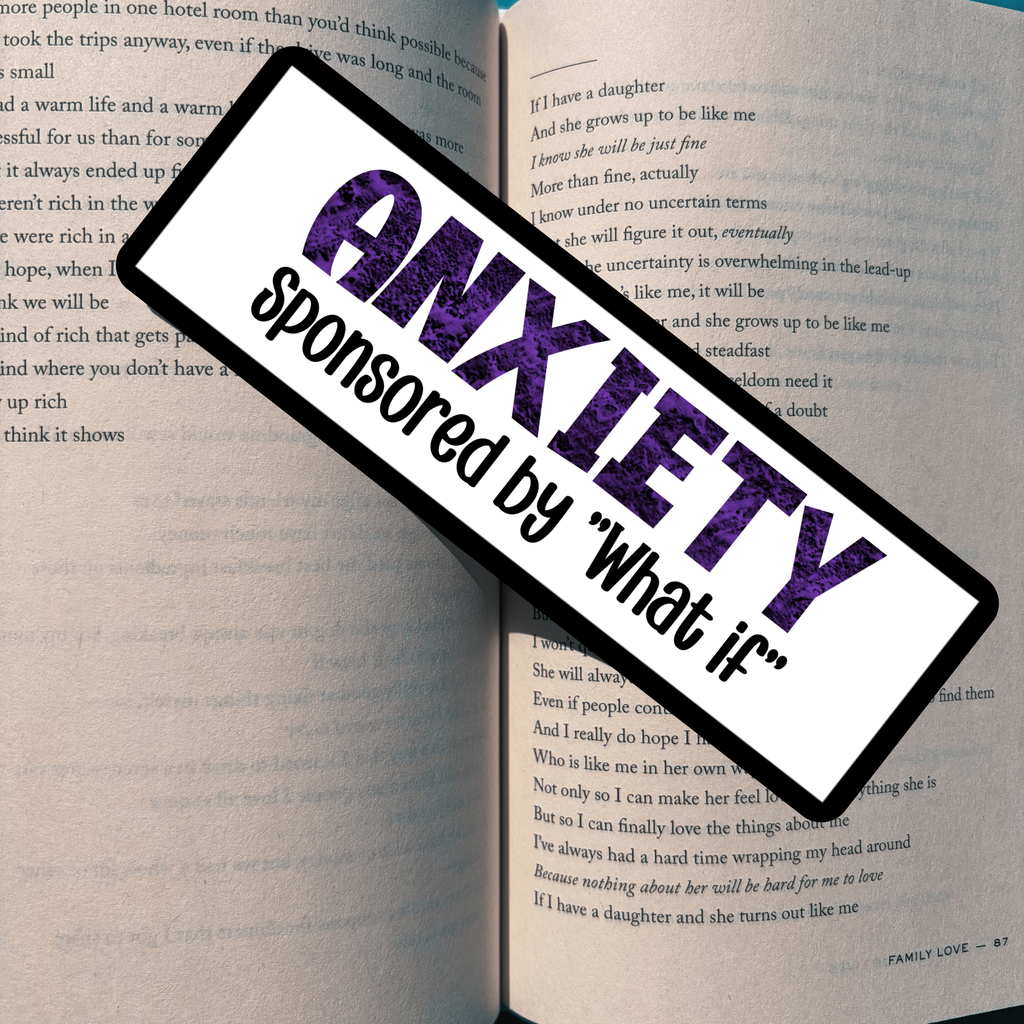 Anxiety - Sponsored by What If Bookmark