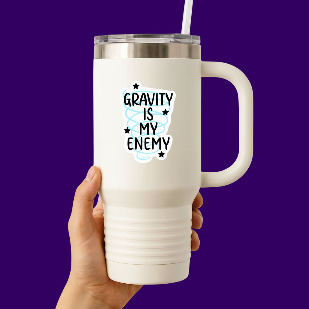 Gravity is my Enemy Sticker