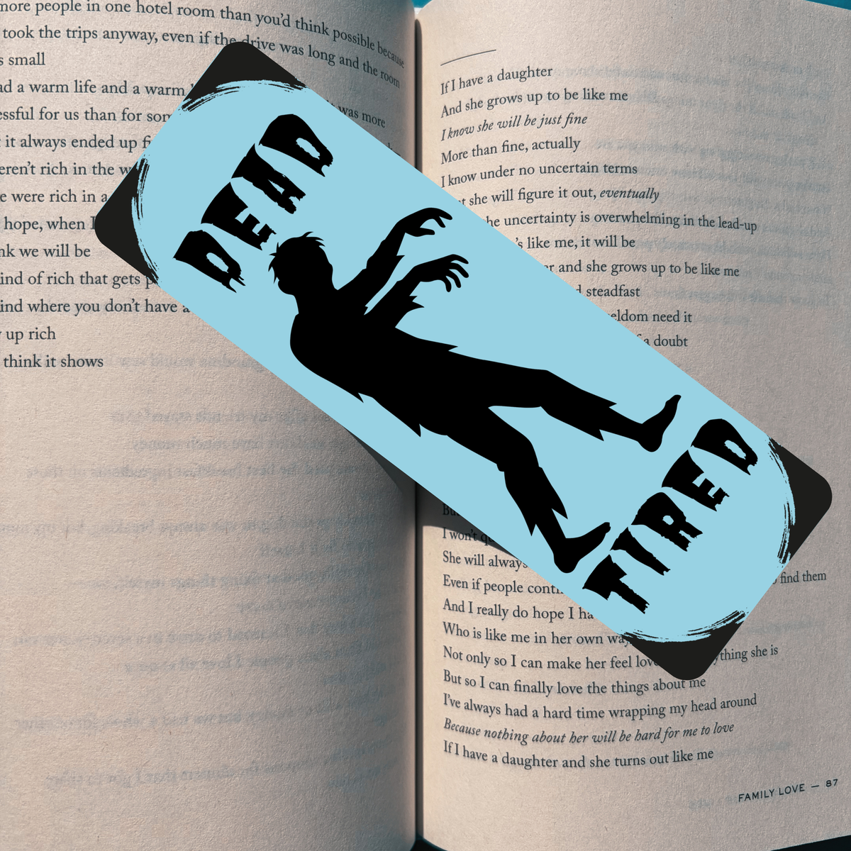Dead Tired Bookmark