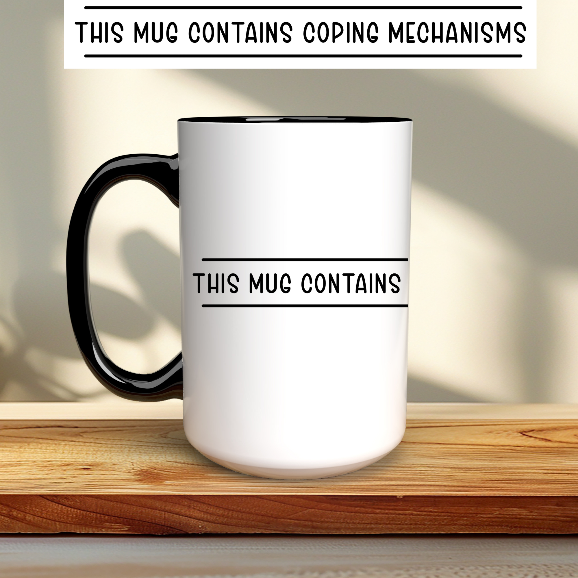 This Mug Contains Coping Mechanisms
