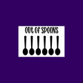 Out of Spoons Sticker