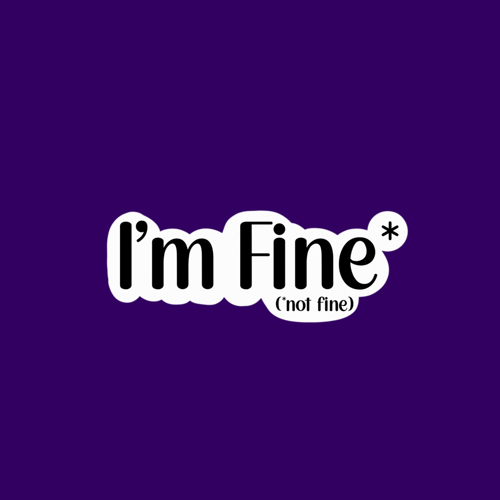 I'm Fine (Not Fine) Sticker