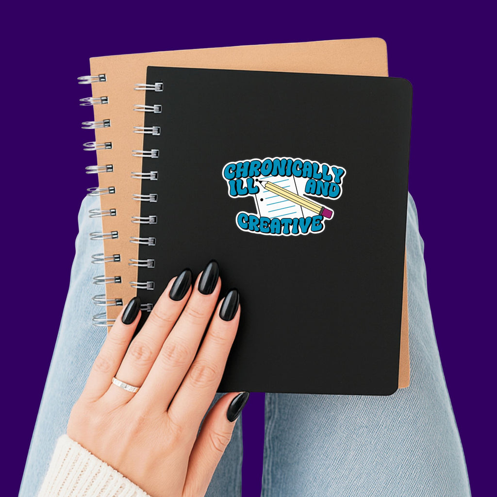 Chronically Ill and Creative Writing Sticker