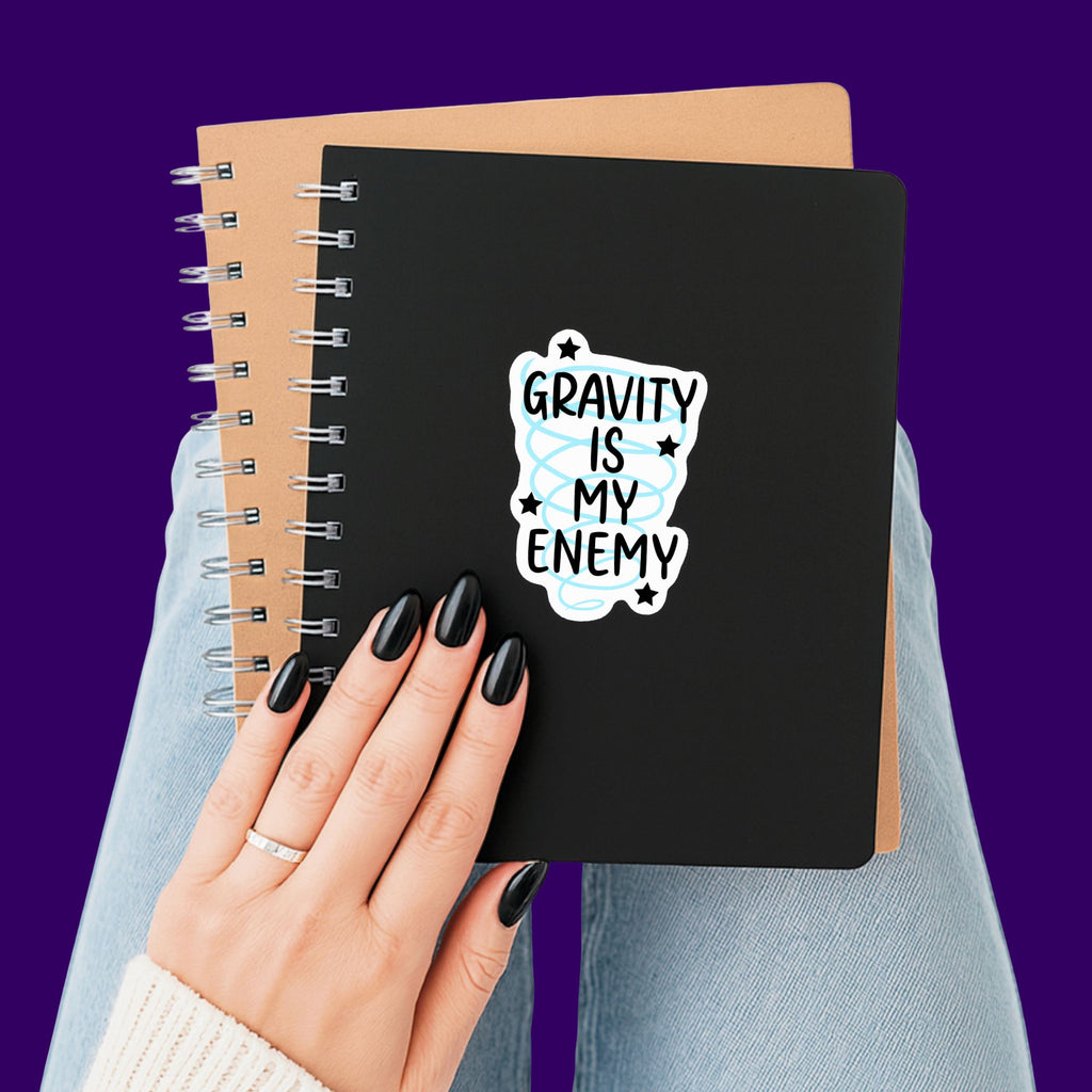 Gravity is my Enemy Sticker