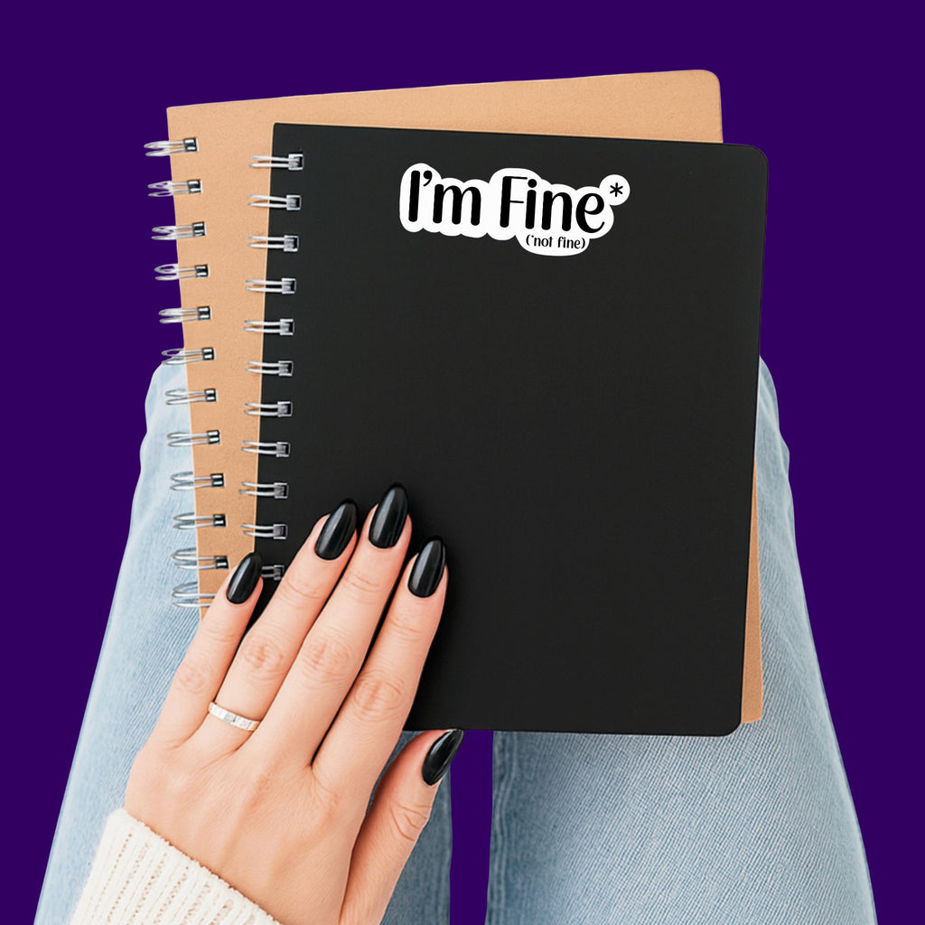 I'm Fine (Not Fine) Sticker
