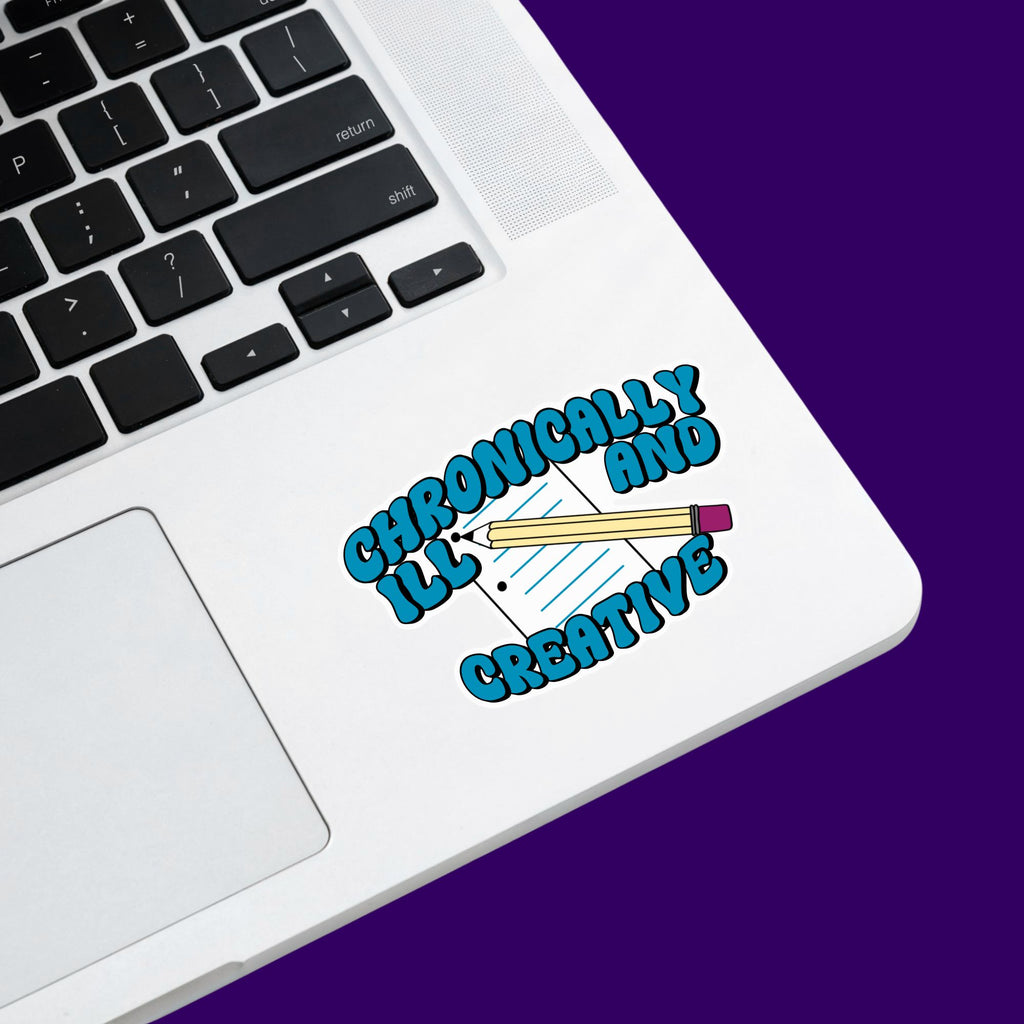 Chronically Ill and Creative Writing Sticker
