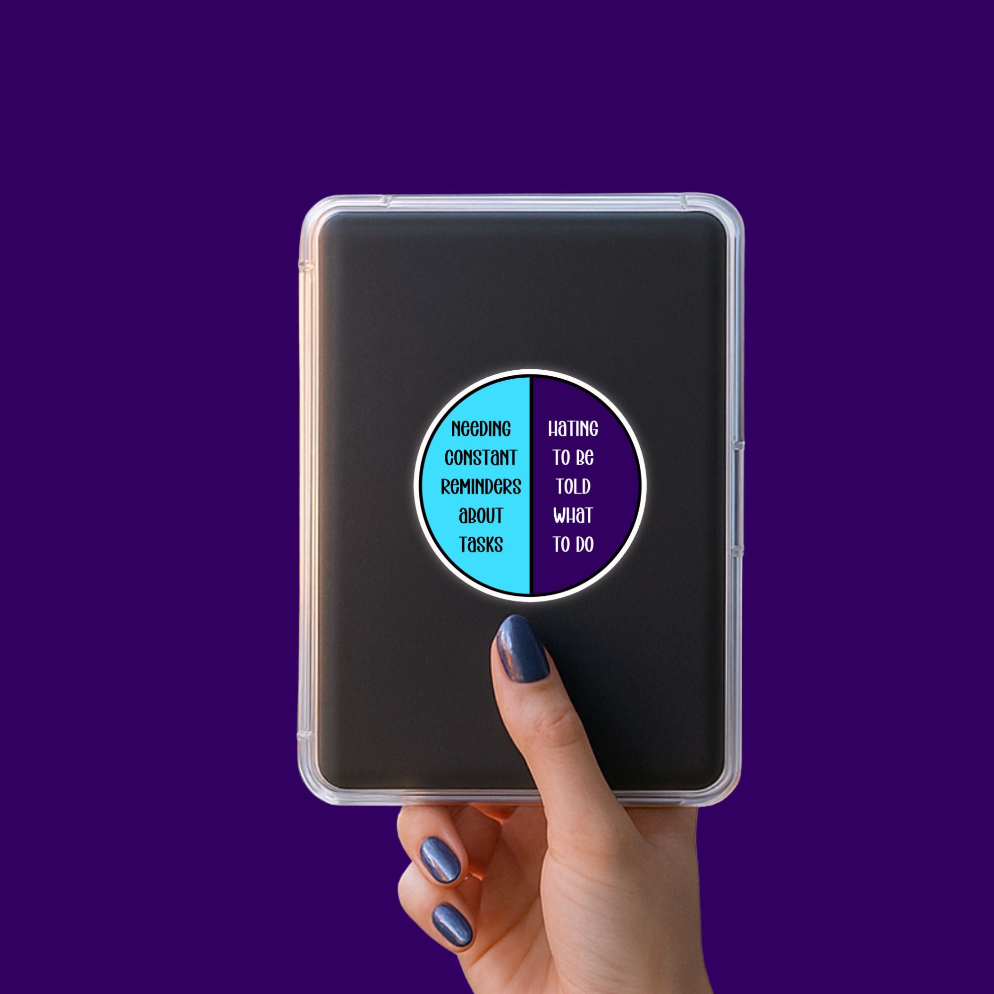 Needing Constant Reminders Sticker