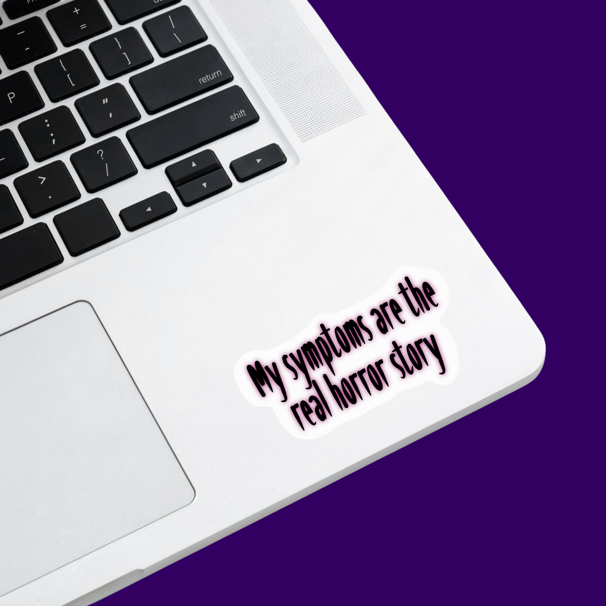 My Symptoms are the Real Horror Story Sticker