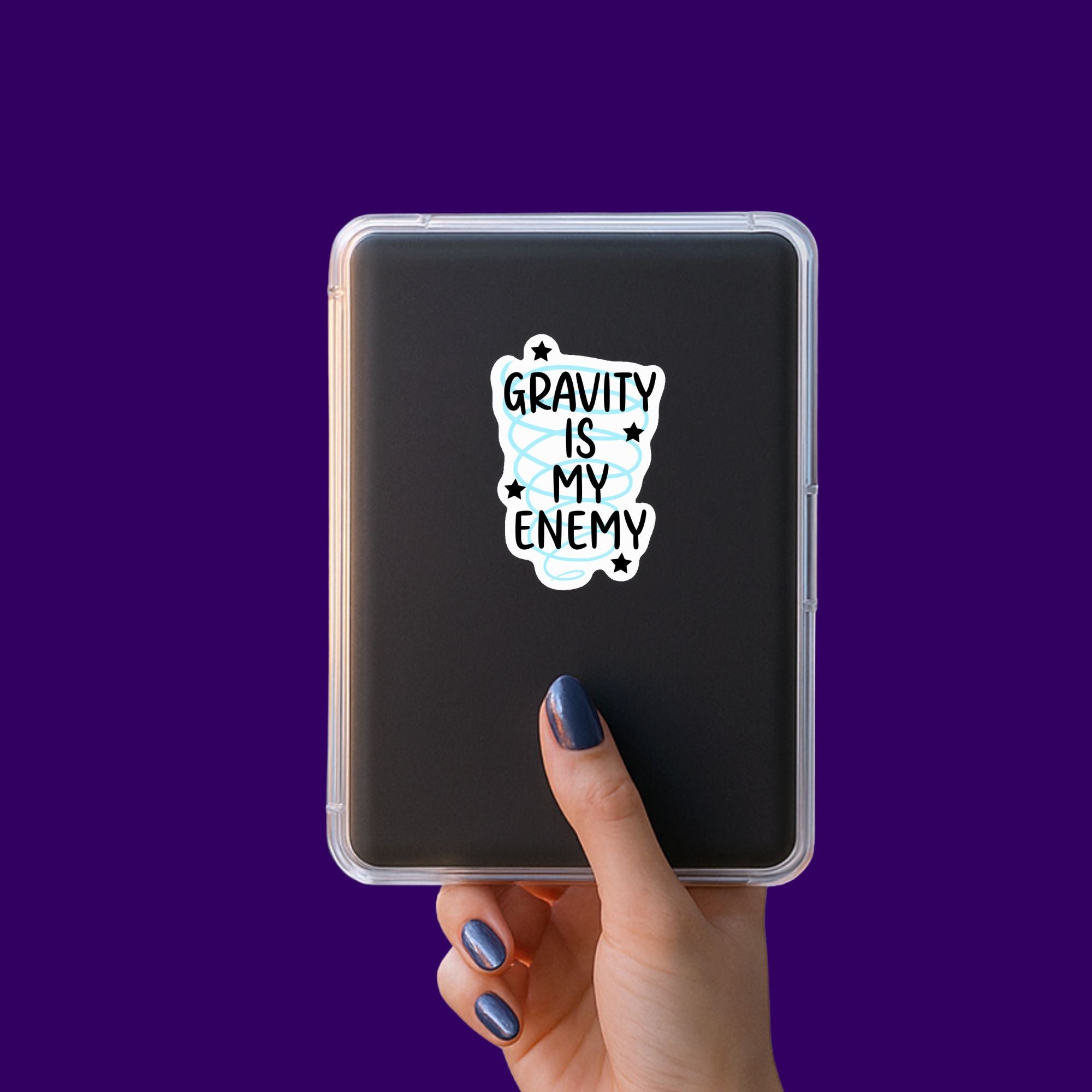 Gravity is my Enemy Sticker