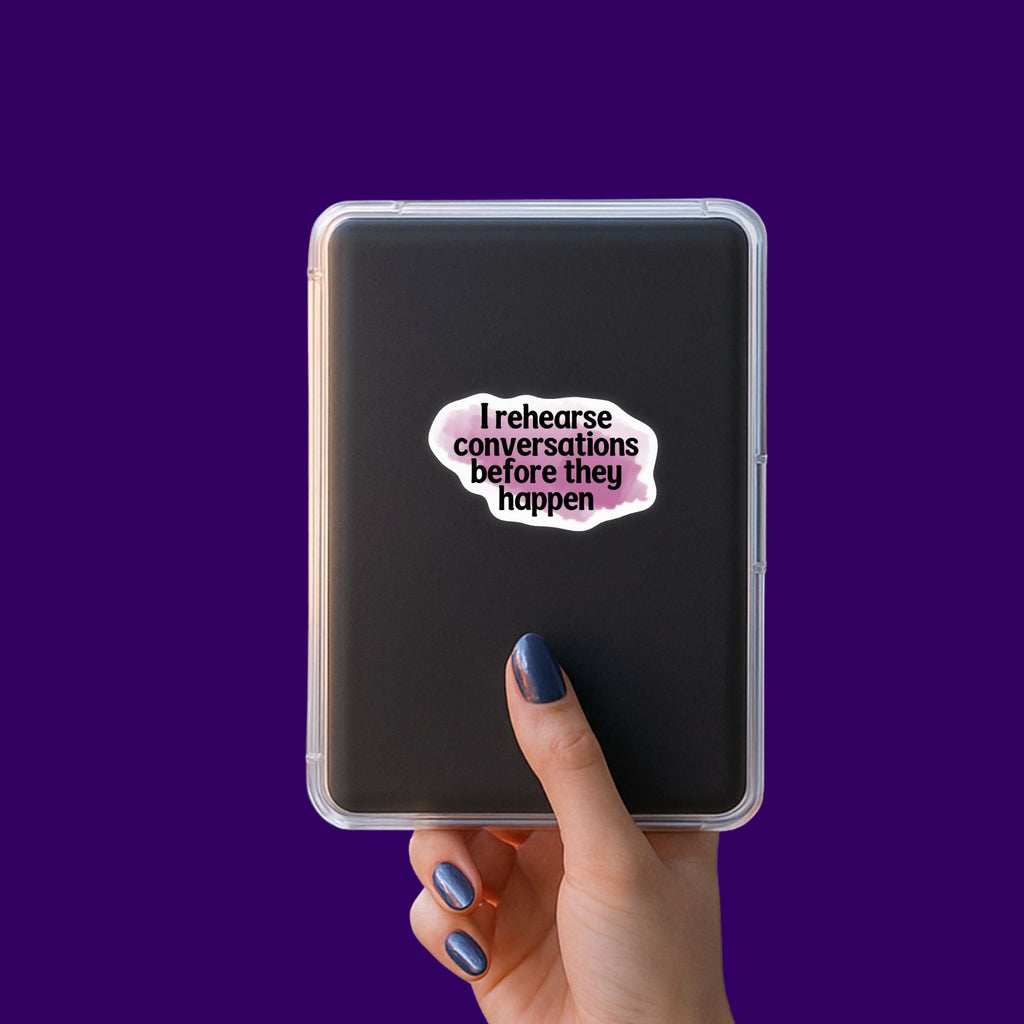 I Rehearse Conversations Sticker