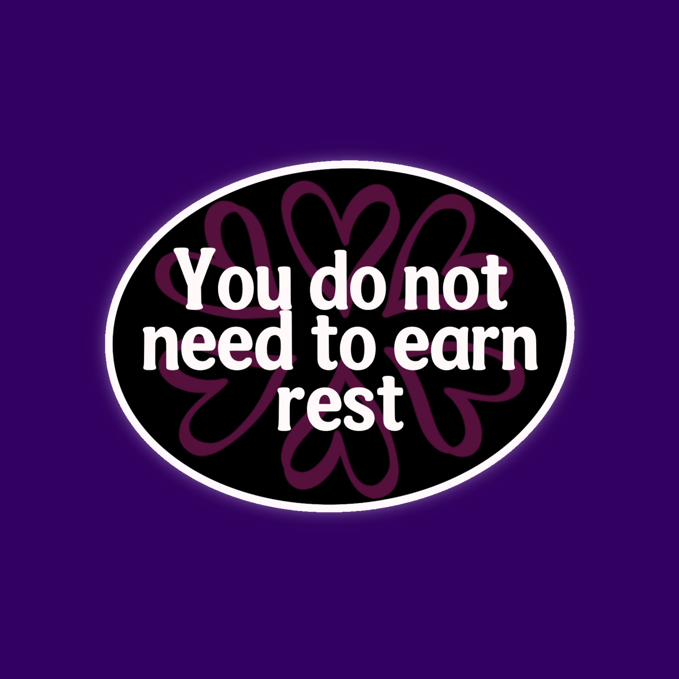 You Do Not Need to Earn Rest Sticker