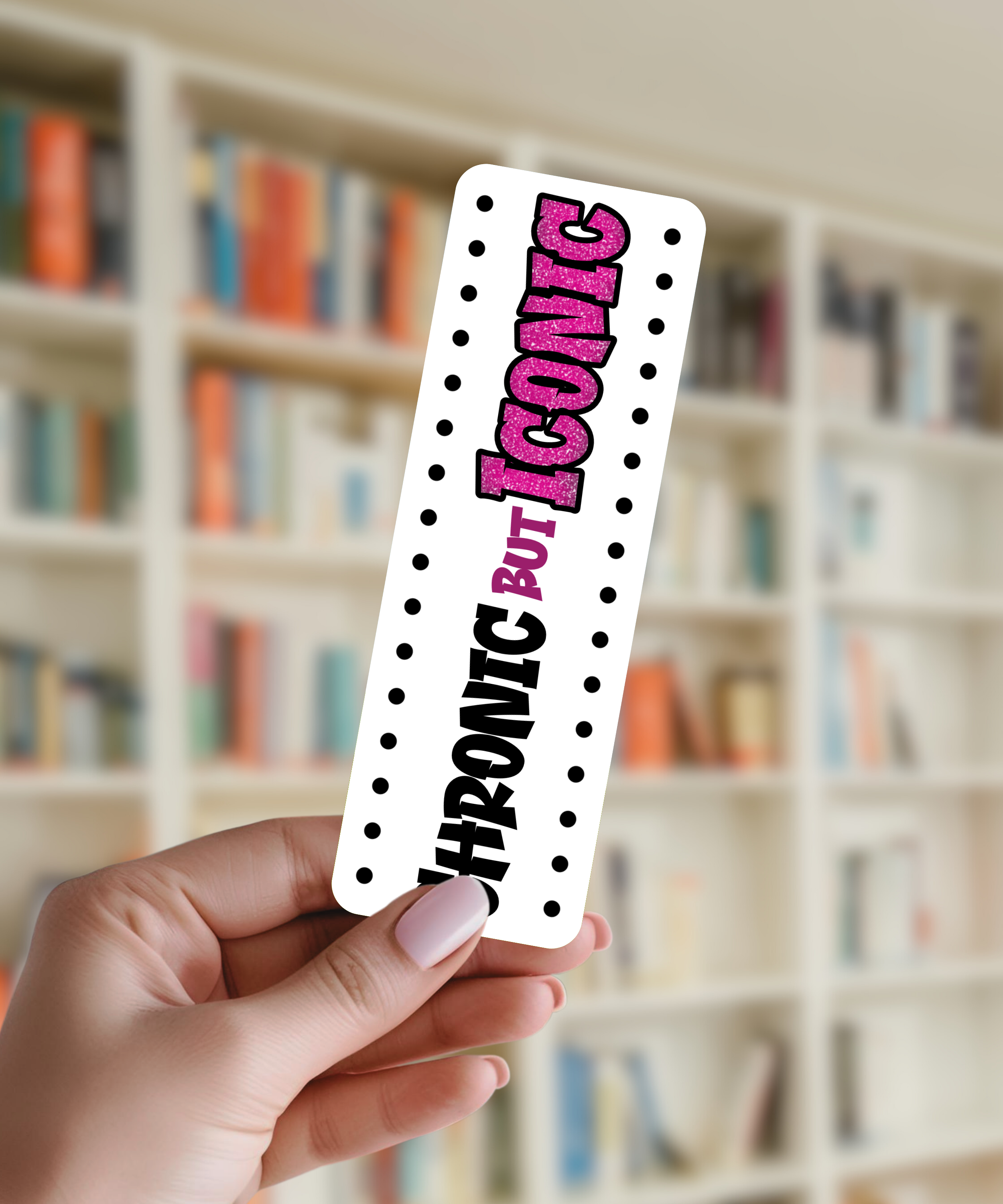 Chronic But Iconic Bookmark